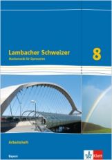 Lambacher Schweizer 8 Arbeitsheft (Ausgabe 2017 LehrplanPlus) Lambacher Schweizer 8 Arbeitsheft (Ausgabe 2017 LehrplanPlus)