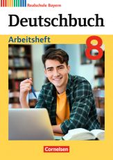 Deutschbuch 8, RS, Arbeitsheft (LehrplanPlus) Deutschbuch 8, RS, Arbeitsheft (LehrplanPlus)