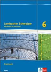 Lambacher Schweizer 6 Arbeitsheft (Ausgabe 2017 LehrplanPlus) Lambacher Schweizer 6 Arbeitsheft (Ausgabe 2017 LehrplanPlus)